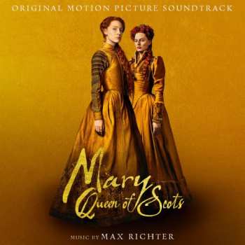 Album Max Richter: Mary Queen Of Scots