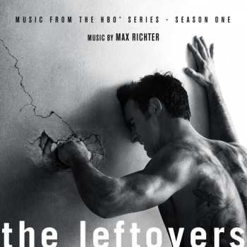 Max Richter: The Leftovers (Music From The HBO® Series - Season One)