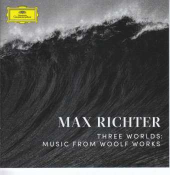 Album Max Richter: Three Worlds: Music From Woolf Works