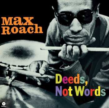 Album Max Roach: Deeds. Not Words