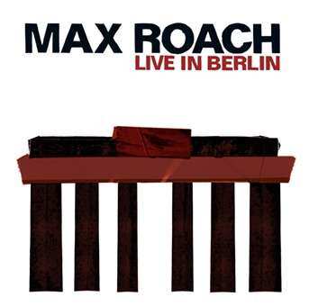 Album Max Roach: Live In Berlin