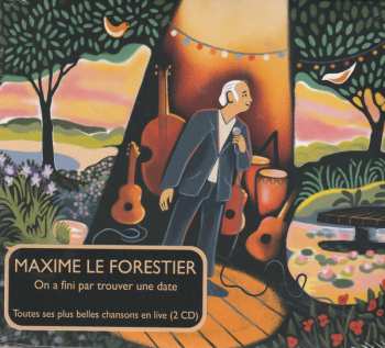 Album Maxime Le Forestier: On A Fini Par Trouver Une Date