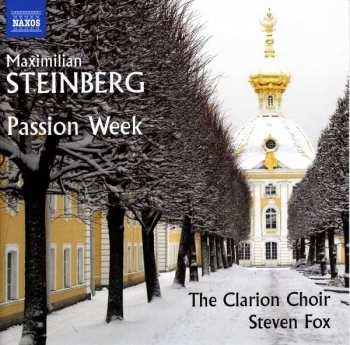 Album Maximilian Steinberg: Chorwerke "passion Week "