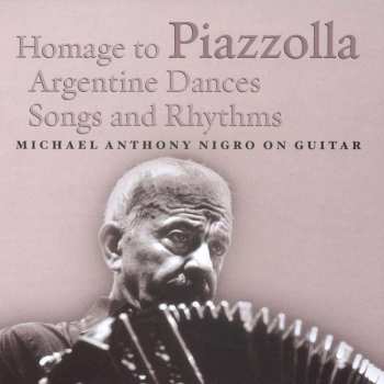 Album Maximo Diego Pujol: Michael Anthony Nigro - Hommage To Piazzolla