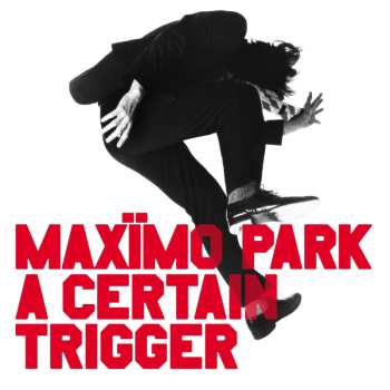 Album Maxïmo Park: A Certain Trigger/missing Songs