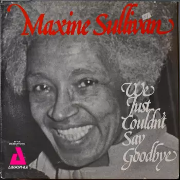 Maxine Sullivan: We Just Couldn't Say Goodbye
