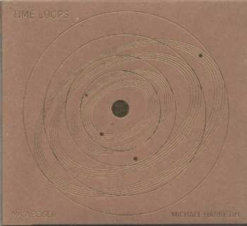 Maya Beiser: Time Loops (Music In Pure Intonation)