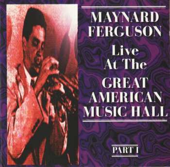 Album Maynard Ferguson: Live At The Great American Music Hall Part I