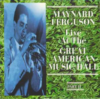 Album Maynard Ferguson: Live At The Great American Music Hall Part II