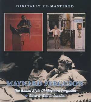 Album Maynard Ferguson: The Ballad Style Of Maynard Ferguson / Alive & Well In London