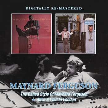 CD Maynard Ferguson: The Ballad Style Of Maynard Ferguson / Alive & Well In London 402244