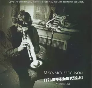Maynard Ferguson: The Lost Tapes Vol. 1