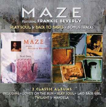 2CD Maze Featuring Frankie Beverly: Silky Soul + Back To Basics 516612