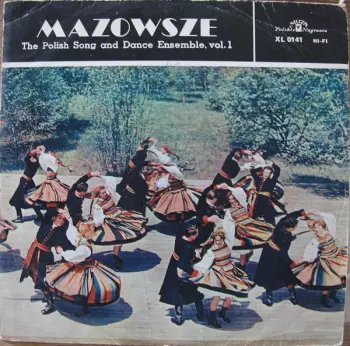 Mazowsze: The Polish Song And Dance Ensemble, Vol. 1
