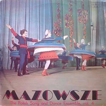 LP Mazowsze: The Polish Song And Dance Ensemble, Vol. 4 521979