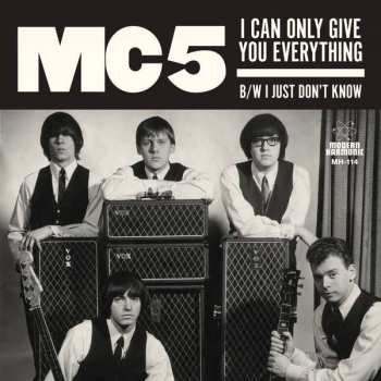 Album MC5: I Can Only Give You Everything / I Just Don't Know