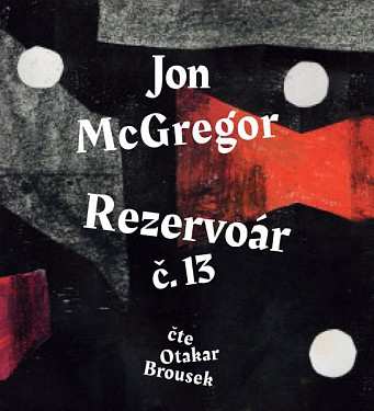 Album Otakar Brousek: McGregor: Rezervoár č.13 (MP3-CD)