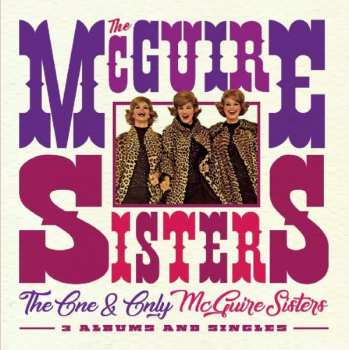 Album McGuire Sisters: The One And Only McGuire Sisters: 3 Albums And Singles