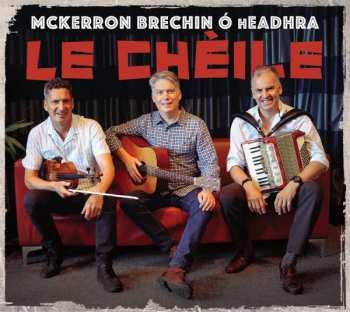 Album Mckerron & Brechin & O He: Le Cheile