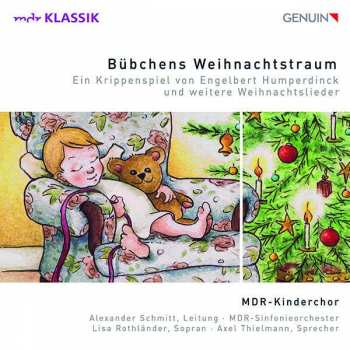 Album MDR Kinderchor: Bübchens Weihnachtstraum (Ein Krippenspiel Von Engelbert Humperdinck Und Weitere Weihnachtslieder)