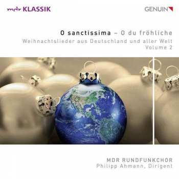 Album MDR Rundfunkchor: Sanctissima - O Du Fröhliche (Weihnachtslieder Aus Deutschland Und Aller Welt, Volume 2)
