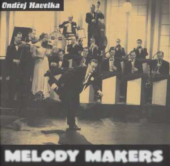 CD Ondřej Havelka A Jeho Melody Makers: Mě To Tady Nebaví 23106