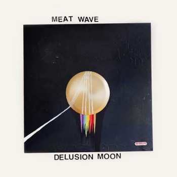 Album Meat Wave: Delusion Moon