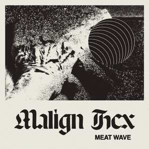 Album Meat Wave: Malign Hex