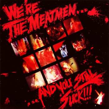 CD Meatmen: We're The Meatmen... And You Still Suck!!! 468244