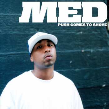 Album M.E.D.: Push Comes To Shove
