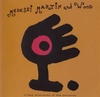 Album Medeski Martin & Wood: Friday Afternoon In The Universe