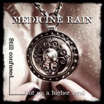 Album Medicine Rain: Still Confused But On A Higher Level
