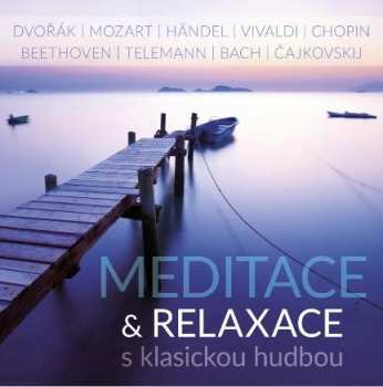 Various: Meditace & relaxace s klasickou hudbo
