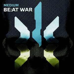 Medium Medium: Be: At War