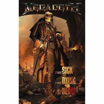 Merch Megadeth: Textilní Plakát The Sick, The Dying And The Dead