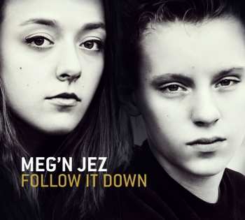 CD Meg'N Jez: Follow It Down 236937