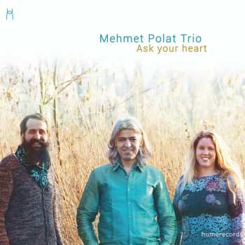 Mehmet Polat Trio: Ask Your Heart