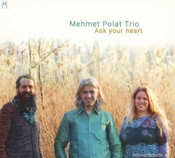 CD Mehmet Polat Trio: Ask Your Heart 520094