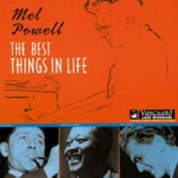 Album Mel Powell: The Best Things In Life