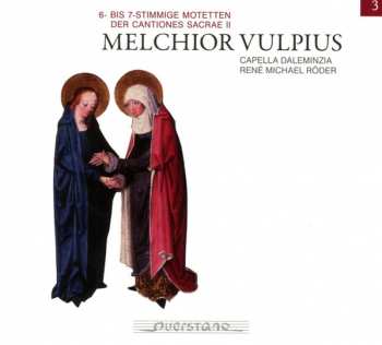 Melchior Vulpius: 6- Bis 7-Stimmige Motetten Der Cantiones Sacrae II