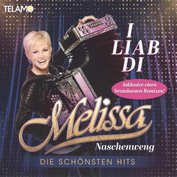 Melissa Naschenweng: I Liab Di (Die Schönsten Hits)