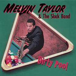 Album Melvin Taylor & The Slack Band: Dirty Pool