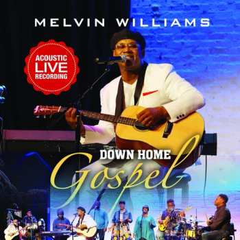 CD Melvin Williams: Down Home Gospel
