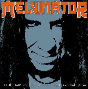 Album Melvinator: The Rise of The Melvinator
