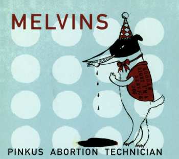 Album Melvins: Pinkus Abortion Technician