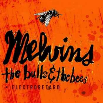 Album Melvins: The Bulls & The Bees + Electroretard