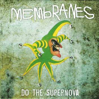 Album The Membranes: Do The Supernova