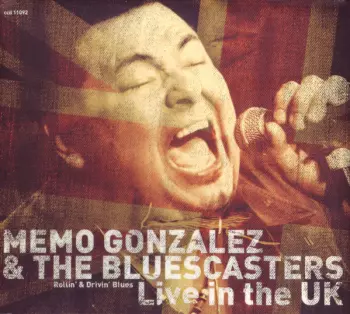 Memo Gonzalez & The Bluescasters: Live In The UK