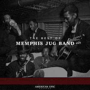 Album Memphis Jug Band: American Epic: The Best Of Memphis Jug Band