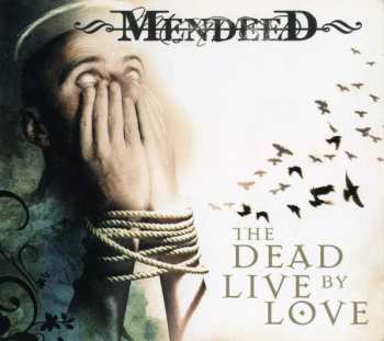 Album Mendeed: The Dead Live By Love